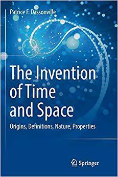 【预售】The Invention of Time and Space: Origins, Definitions, Nature, Properties