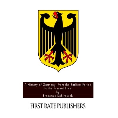 预订 A History of Germany; from the Earliest Period to the Present Time: 9781508871309