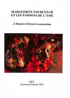 [预订]Marguerite Yourcenar et les passions de l’âme 9782954051550