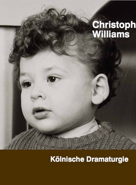 预订 Christopher Williams: Kölnische Dramaturgie 克里斯托弗·威廉姆斯：科隆戏剧: 9783753304571