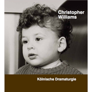 预订 Christopher Williams: Kölnische Dramaturgie 克里斯托弗·威廉姆斯：科隆戏剧: 9783753304571