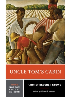 Uncle Tom’s Cabin: A Norton Critical Edition 汤姆叔叔的小屋：诺顿评论版: 9780393283785