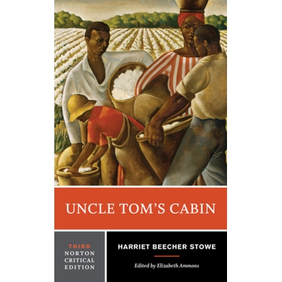 Uncle Tom’s Cabin: A Norton Critical Edition 汤姆叔叔的小屋：诺顿评论版: 9780393283785