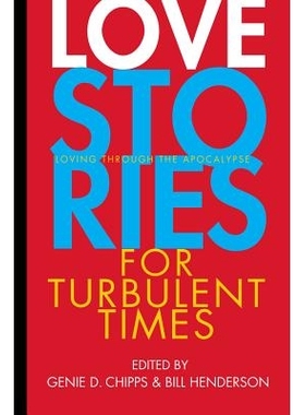 预订 Love Stories for Turbulent Times: Loving through the Apocalypse 动荡时代的爱情故事：通过启示录的爱: 9781888889864