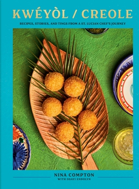预订 Kwéyòl / Creole: Recipes, Stories, and Tings from a St. Lucian Chef’s Journey: A Cookbook: 9780593578971