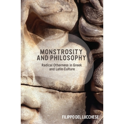 预订 Monstrosity and Philosophy: Radical Otherness in Greek and Latin Culture 妖怪与哲学：希腊和拉丁文化中的激进异性: 97