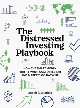 预订 The Distressed Investing Playbook: How the Smart Money Profits When Companies Fail and Markets Go Haywire: 97989985