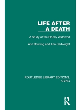 预订 Life After A Death: A Study of the Elderly Widowed 死后的生活：老年寡妇的研究（重印版）: 9781032716077