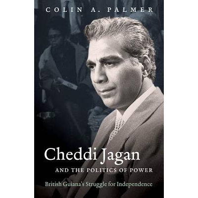 预订 Cheddi Jagan and the Politics of Power: British Guiana’s Struggle for Independence 切迪·贾根和权力政治：英属圭亚
