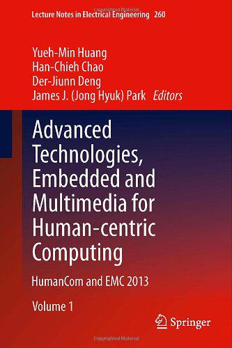 【预订】Advanced Technologies, Embedded and Multimedia for Human-centric Computing