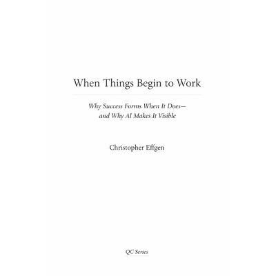 预订 When Things Begin to Work: Why Success Forms When It Does-and Why AI Makes It Visible 9781971459059