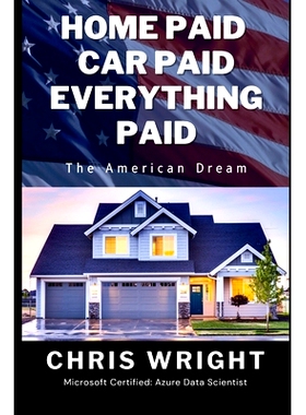 预订 Home Paid, Car Paid, Everything Paid: The American Dream: 9798335008174