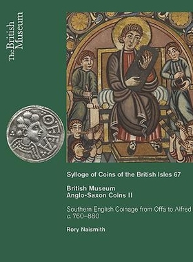 预订 Anglo-Saxon Coins II: Southern English Coinage from Offa to Alfred C. 760-880 盎格鲁-撒克逊硬币集 2: 9780714118246