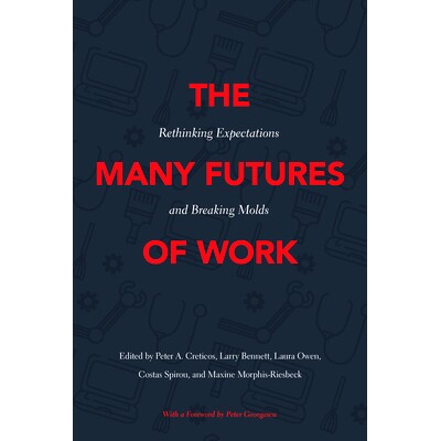 预订 The Many Futures of Work: Rethinking Expectations and Breaking Molds: 9781439921449