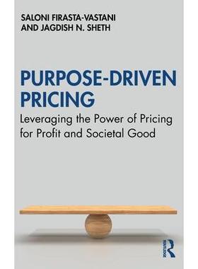 预订 Purpose-Driven Pricing: Leveraging the Power of Pricing for Profit and Societal Good目的导向定价：利用定价的力量平