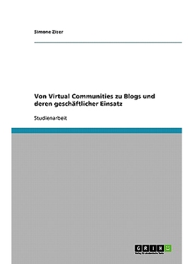 预订 Von Virtual Communities zu Blogs und deren geschäftlicher Einsatz: 9783638850889