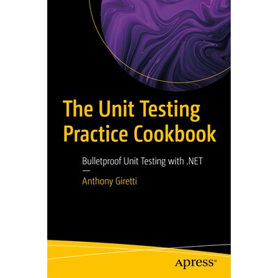 Bulletproof Unit Testing with .NET