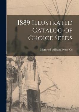 [预订]1889 Illustrated Catalog of Choice Seeds 9781014004499