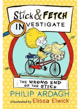 预订 The Wrong End of the Stick: Stick and Fetch Investigate 弄反了: 9781406376500