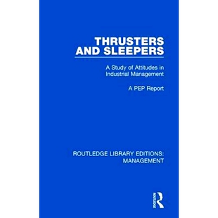 预订 Thrusters and Sleepers: A Study of Attitudes in Industrial Management 推进器与露宿者:工业管理态度研究: 97811384802