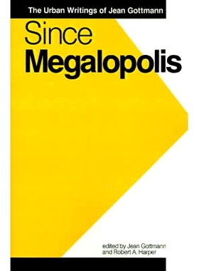 预订 Since Megalopolis: The Urban Writings of Jean Gottman 由于城市群：让戈特曼的城市书写: 9780801839276