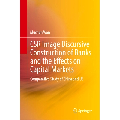 预订 CSR Image Discursive Construction of Banks and the Effects on Capital Markets: Comparative Study of China and US: 9