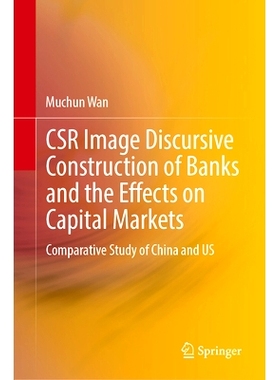 预订 CSR Image Discursive Construction of Banks and the Effects on Capital Markets: Comparative Study of China and US: 9