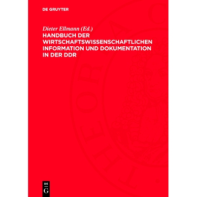 预订 Handbuch Der Wirtschaftswissenschaftlichen Information Und Dokumentation in Der DDR: 9783112780343