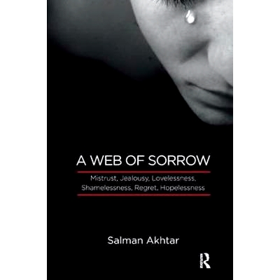 预订 A Web of Sorrow: Mistrust, Jealousy, Lovelessness, Shamelessness, Regret, Hopelessness 悲伤之门：不信任，嫉妒，无情