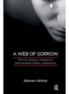 预订 A Web of Sorrow: Mistrust, Jealousy, Lovelessness, Shamelessness, Regret, Hopelessness 悲伤之门：不信任，嫉妒，无情
