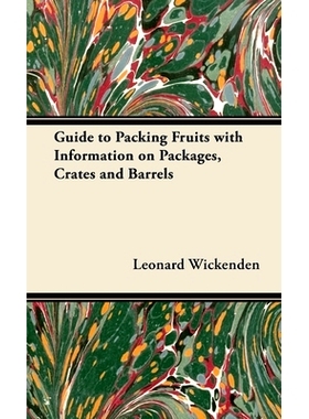 预订 Guide to Packing Fruits with Information on Packages, Crates and Barrels: 9781528772006
