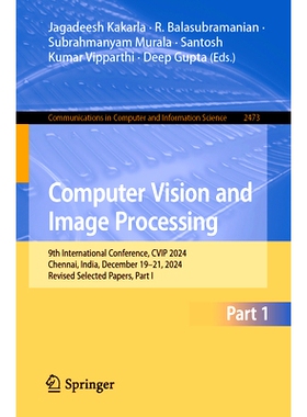 预订 Computer Vision and Image Processing: 9th International Conference, CVIP 2024, Chennai, India, December 19–21, 202