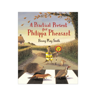 给野鸡菲利帕的实用礼物 Briony May Smith 绘本 精装 英文原版 A Practical Present for Philippa Pheasant
