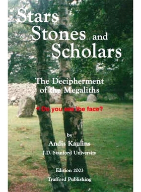 预订 Stars, Stones and Scholars: The Decipherment of the Megaliths as an Ancient Survey of the Earth by Astronomy