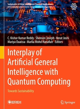 预订 Interplay of Artificial General Intelligence with Quantum Computing: Towards Sustainability 通用人工智能与量子计算