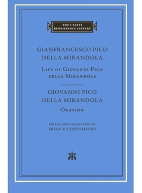 预订 Life of Giovanni Pico della Mirandola. Oration 乔瓦尼·皮科·德拉·米兰多拉的生平：演说: 9780674023420