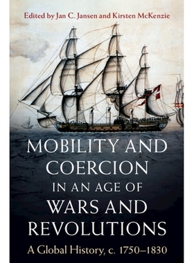 预订 Mobility and Coercion in an Age of Wars and Revolutions: A Global History, C. 1750-1830: 9781009370530