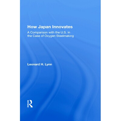 预订 How Japan Innovates: A Comparison with the U.S. in the Case of Oxygen Steelmaking: 9780367020057