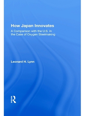 预订 How Japan Innovates: A Comparison with the U.S. in the Case of Oxygen Steelmaking: 9780367020057