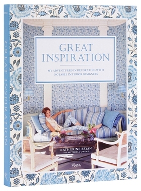 Great Inspiration: My Adventures in Decorating with Notable Interior Designers 伟大的灵感: 9780847836413