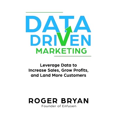 预订 Data Driven Marketing: Leverage Data to Increase Sales, Grow Profits, and Land More Customers: 9781946694027