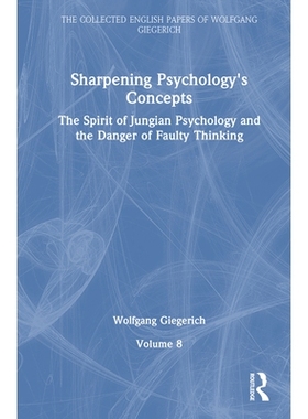 预订 Sharpening Psychology’s Concepts: The Spirit of Jungian Psychology and the Danger of Faulty Thinking 磨砺心理学的