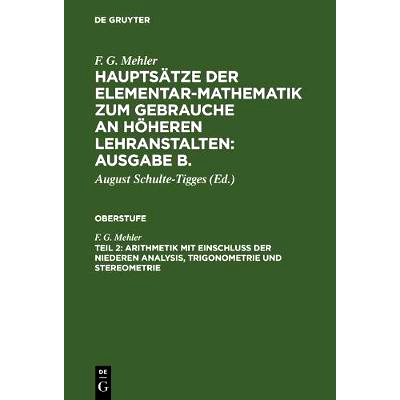 预订 Arithmetik mit Einschluß der niederen Analysis, Trigonometrie und Stereometrie: 9783111298481