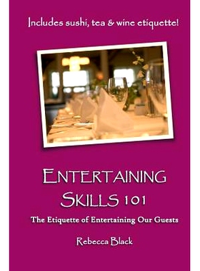 预订 Entertaining Skills 101: The Etiquette of Entertaining Our Guests: 9781500322199