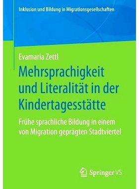 预订 Mehrsprachigkeit Und Literalität in Der Kindertagesstätte: Frühe Sprachliche Bildung in Einem Von Migration Gepr