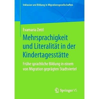 预订 Mehrsprachigkeit Und Literalität in Der Kindertagesstätte: Frühe Sprachliche Bildung in Einem Von Migration Gepr