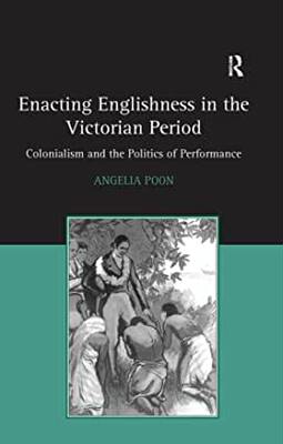 【预订】Enacting Englishness in the Victorian Period