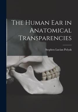 [预订]The Human Ear in Anatomical Transparencies 9781013965197