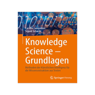 预订 Knowledge Science - Grundlagen: Methoden der Kunstlichen Intelligenz fur die Wissensextraktion aus Texten