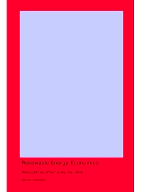 预订 Renewable Energy Economics: Making Money While Saving the Planet: 9781779615299